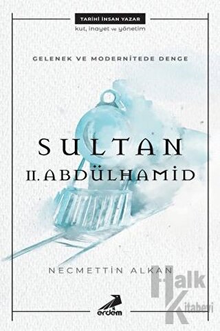Gelenek ve Modernitede Denge Sultan 2. Abdulhamit