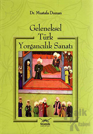 Geleneksel Türk Yorgancılık Sanatı (Ciltli) - Halkkitabevi