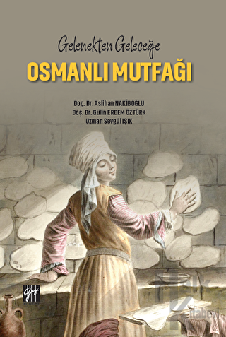 Gelenekten Geleceğe Osmanlı Mutfağı - Halkkitabevi