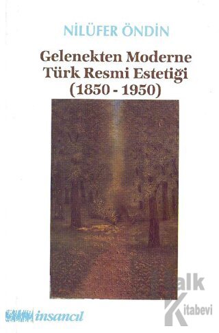 Gelenekten Moderne Türk Resmi Estetiği (1850-1950) - Halkkitabevi
