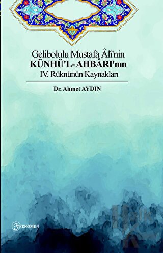 Gelibolulu Mustafa Ali'nin Künhü'l- Ahbarı'nın IV. Rüknünün Kaynakları
