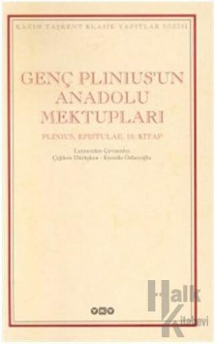 Genç Plinius’un Anadolu Mektupları Plinius, Epistulae, 10. Kitap