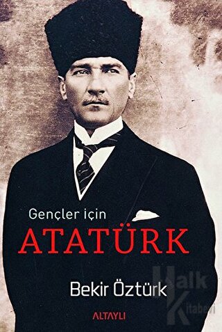 Gençler İçin Atatürk - Halkkitabevi