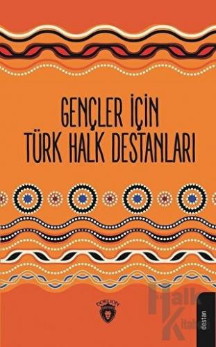 Gençler İçin Türk Halk Destanları - Halkkitabevi