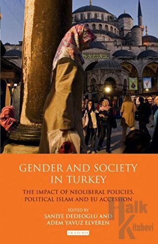 Gender And Society In Turkey (Ciltli) - Halkkitabevi