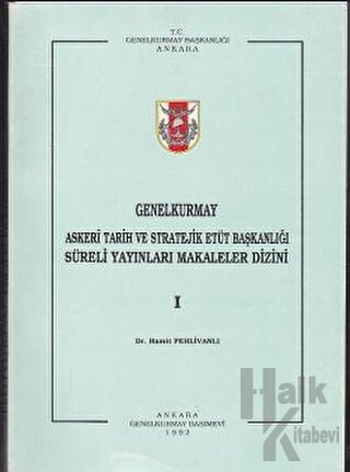 Genelkurmay Askeri Tarih ve Stratejik Etüt Başkanlığı Süreli Yayınları Makaleler Dizini I