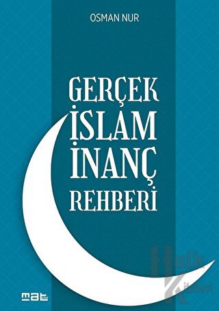 Gerçek İslam İnanç Rehberi (Ciltli) - Halkkitabevi