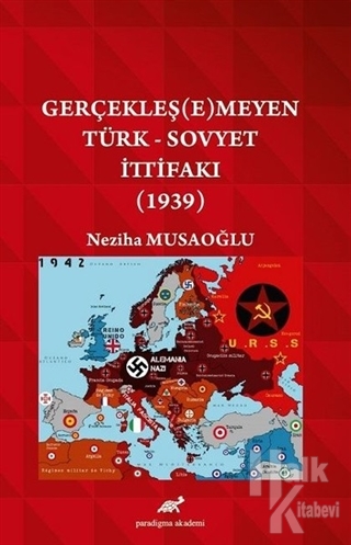 Gerçekleş(e)meyen Türk - Sovyet İttifakı (1939) - Halkkitabevi