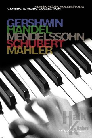 Gershwin, Handel, Mendelssohn, Schubert, Mahler Klasik Müzik Koleksiyo