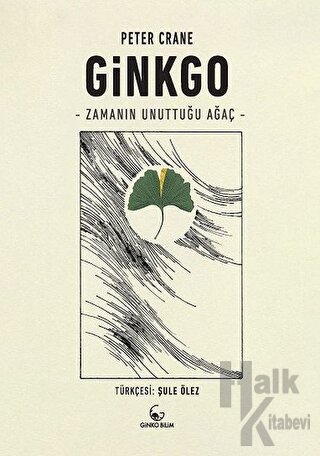 Ginkgo - Zamanın Unuttuğu Ağaç - Halkkitabevi