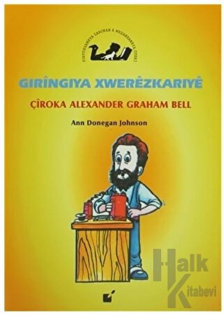 Gıringiya Xwerezkarıye - Çiroka Alexander Graham Bell