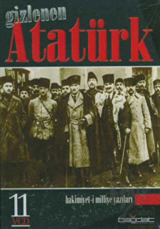 Gizlenen Atatürk - 11 VCD ve Hakimiyet-i Milliye Yazıları