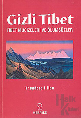 Gizli Tibet Tibet Mucizeleri ve Ölümsüzler - Halkkitabevi