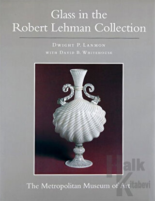Glass in the Robert Lehman Collection (Ciltli)