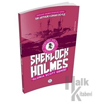 Gloria Scott Gemisi - Sherlock Holmes - Halkkitabevi