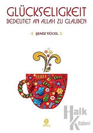 Glückseligkeit Bedeutet An Allah Zu Glauben - Halkkitabevi