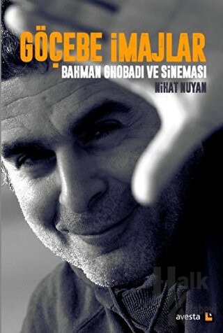 Göçebe İmajlar - Bahman Ghobadi ve Sineması - Halkkitabevi