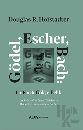 Gödel, Escher, Bach: Bir Ebedi Gökçe Belik (Ciltli)