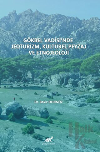Gökbel Vadisi’nde Jeoturizm, Kültürel Peyzaj Ve Etnojeoloji - Halkkita