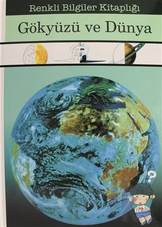 Gökyüzü ve Dünya - Renkli Bilgiler Kitaplığı (Ciltli)