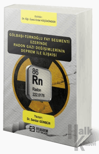 Gölbaşı-Türkoğlu Fay Segmenti Üzerinde Radon Gazı Değişimlerinin Depre
