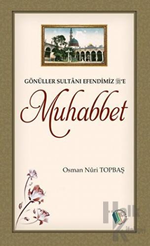 Gönüller Sultanı Efendimiz'e Muhabbet - Halkkitabevi