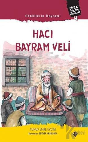 Gönüllerin Bayramı Hacı Bayram Veli - Halkkitabevi