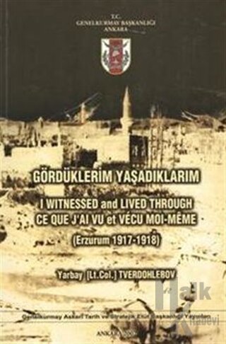 Gördüklerim Yaşadıklarım ( Erzurum 1917-1918 )