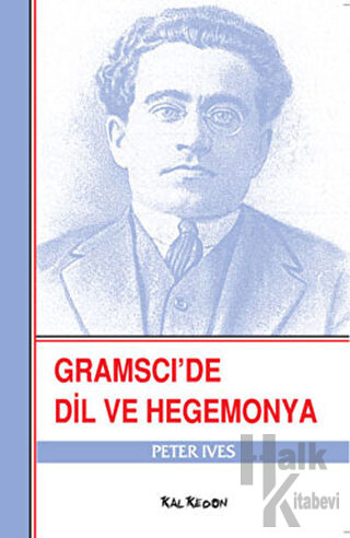 Gramsci’de Dil ve Hegemonya