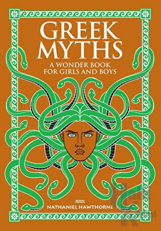 Greek Myths: A Wonder Book for Girls and Boys - Halkkitabevi