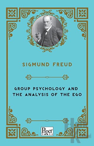 Group Psychology and The Analysis of The Ego - Halkkitabevi