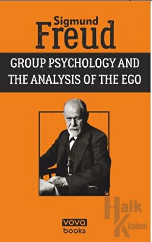 Group Psychology and the Analysis of the Ego - Halkkitabevi