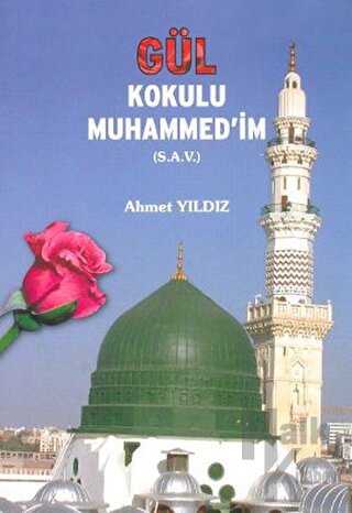 Gül Kokulu Muhammed'im (S.A.V.) - Halkkitabevi