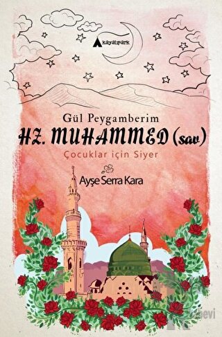 Gül Peygamberim Hz. Muhammed (sav) - Halkkitabevi
