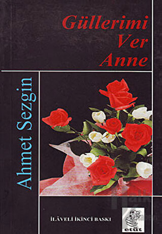 Güllerimi Ver Anne