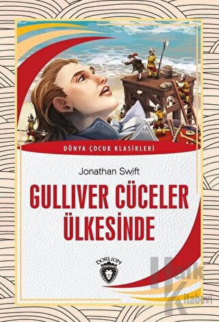 Gulliver Cüceler Ülkesinde Dünya Çocuk Klasikleri (7-12 Yaş) - Halkkit
