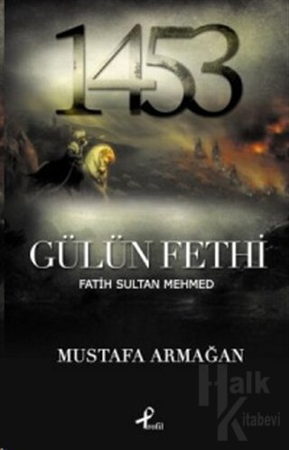 Gülün Fethi Fatih Sultan Mehmed