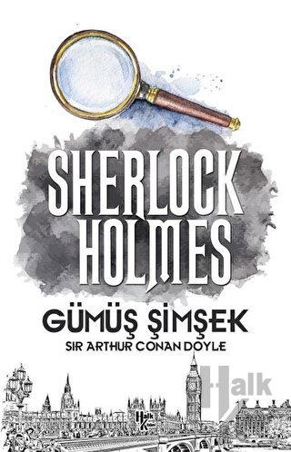 Gümüş Şimşek - Sherlock Holmes - Halkkitabevi
