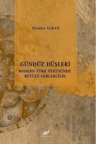 Gündüz Düşleri Modern Türk Öyküsünde Büyülü Gerçeklik - Halkkitabevi