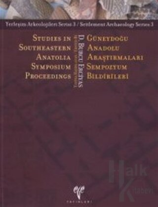 Güneydoğu Anadolu Araştırmaları Sempozyum Bildirileri - Studies in Southeastern Anatolia Symposium Proceedings