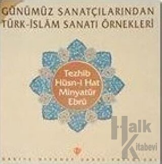 Günümüz Sanatçılarından Türk İslam Sanatı Örnekleri