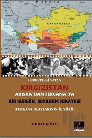 Gurbetteki Vatan Kırgızistan; Ahıska'dan Fergana'ya Bir Sürgün Soykırım Hikayesi