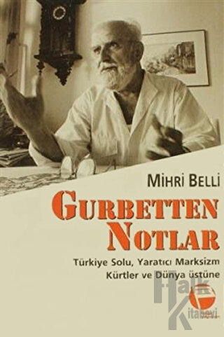 Gurbetten Notlar Türkiye Solu, Yaratıcı Marksizm, Kürtler ve Dünya Üstüne