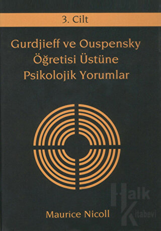 Gurdjieff ve Ouspensky Öğretisi Üstüne Psikolojik Yorumlar 3. Cilt (Ci