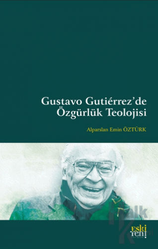 Gustavo Gutierrez’de Özgürlük Teolojisi - Halkkitabevi
