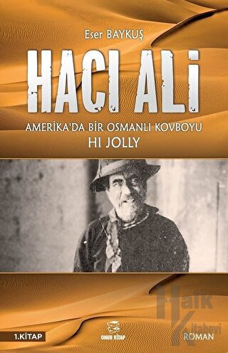 Hacı Ali: Amerika'da Bir Osmanlı Kovboyu