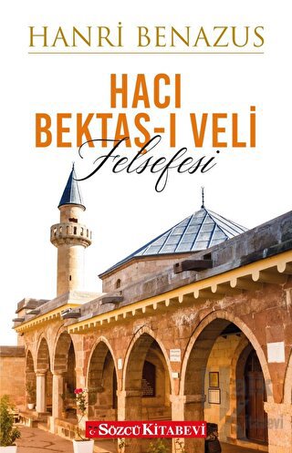 Hacı Bektaş-ı Veli Felsefesi - Hanri Benazus Halkkitabevi