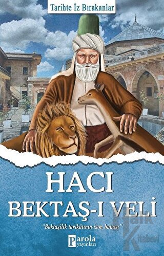 Hacı Bektaş-ı Veli - Tarihte İz Bırakanlar - Halkkitabevi