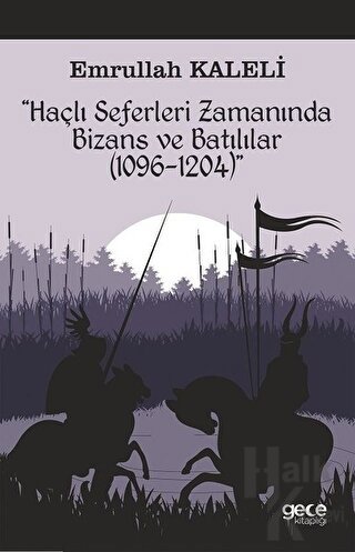 Haçlı Seferleri Zamanında Bizans ve Batılılar (1096-1204)