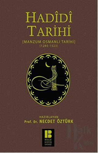 Hadidi Tarihi : Manzum Osmanlı Tarihi (1285 - 1523) (Ciltli)